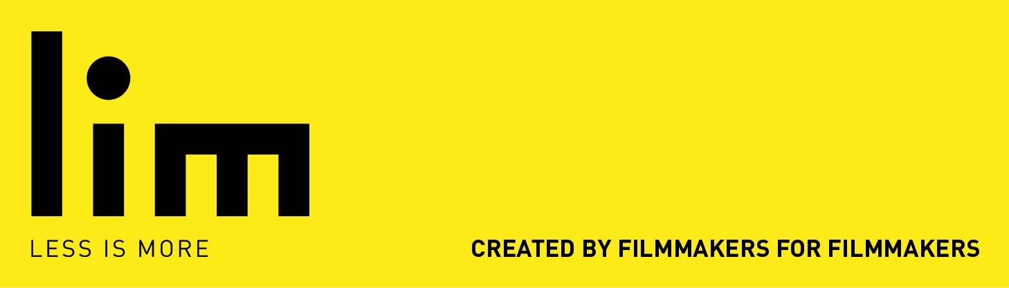 LIM | Less is More
Created by filmmakers for filmmakers
