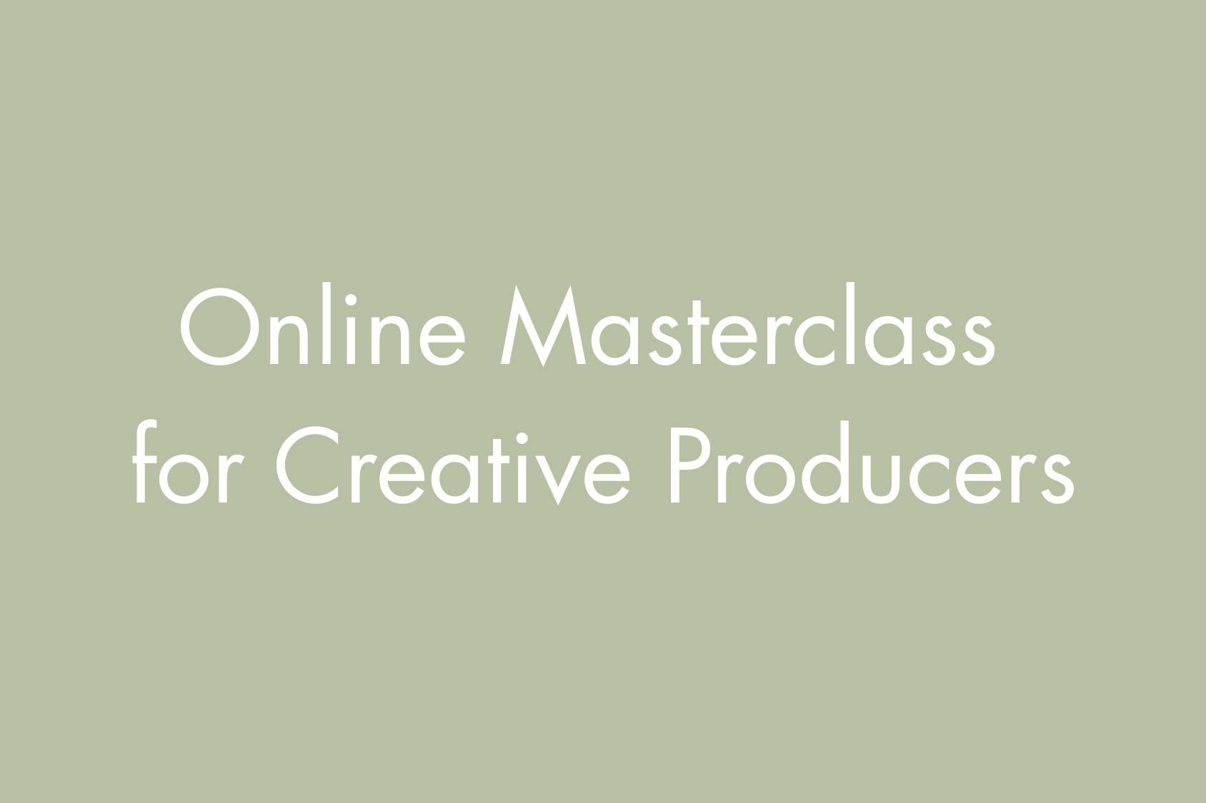 Online Masterclass for Creative Producers